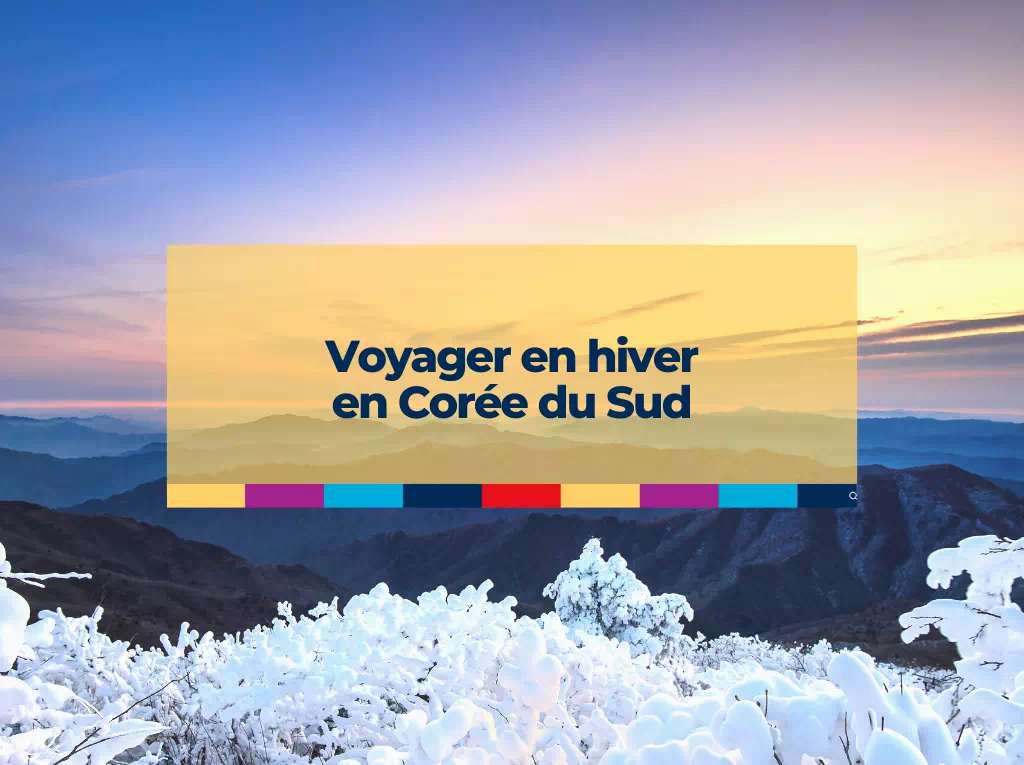 Voyager en hiver en Corée du Sud