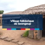 Village folklorique de Seongeup